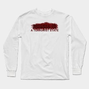 russia is a terrorist state Long Sleeve T-Shirt